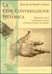 La civil conversazione pittorica. Riflessione estetica e produzione artistica nel trattato di Karel van Mander