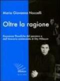 Oltre la ragione. Risonanze filosofiche dal pensiero e dall'itinerario esistenziale di Etty Hillesum