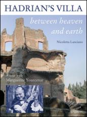 Hadrian's villa between heaven and earth. A tour with Marguerite Yourcenar