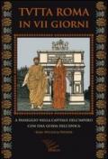 Tutta Roma in VII giorni. A passeggio nella capitale dell'impero con una guida dell'epoca