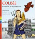 Colisée. L'histoire d'un gladiateur