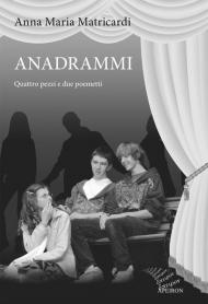 Anadrammi. Quattro pezzi e due poemetti