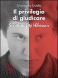 Il privilegio di giudicare. Scritti su Etty Hillesum