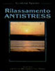 Rilassamento antistress. Con audiocassetta