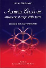 Alchimia cellulare attraverso il corpo della terra. Terapia del terzo millennio