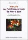 Manuale per l'applicazione locale dei fiori di Bach. Il principio transpersonale: un efficace strumento di lavoro