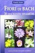 Fiori di Bach. 38 descrizioni dinamiche