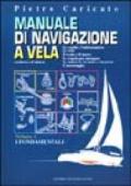 Manuale di navigazione a vela. Costiera e d'altura. 1.I fondamentali