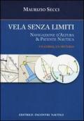 Vela senza limiti. Navigazione d'altura & patente nautica. Un corso, un metodo