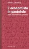 Economista in pantofole. Teoria economica e vita quotidiana (L')
