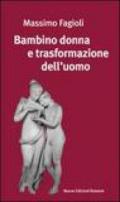 Bambino donna e trasformazione dell'uomo