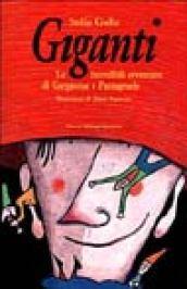Giganti. Le incredibili avventure di Gargantua e Pantagruele