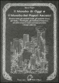 Il mondo di oggi e il mondo dei popoli arcaici. Ovvero come gli antichi celti, gli antichi greci, gli indù... Erano e come avevano previsto i tempi moderni