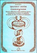 Ipotesi sulla guarigione ovvero riflessioni sulla medicina sacra e s ciamanica, la salute, la malattia, la morte, la vita, il veleno ed il farmaco