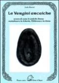 Le vergini arcaiche. Ovvero di come le antiche donne custodissero la libertà, l'ebbrezza e la gioia