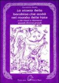 La storia della bambina che andò nel mondo delle fate. E che riuscì a ritornarvi quando divenne grande