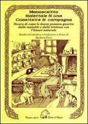 Manoscritto dialettale di una guaritrice di campagna. Ovvero di come le donne possano guarire dalle malattie e dale tristezze con l'amore naturale
