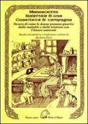 Manoscritto dialettale di una guaritrice di campagna. Ovvero di come le donne possano guarire dalle malattie e dale tristezze con l'amore naturale