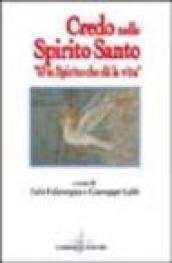 Credo nello Spirito Santo. «È lo Spirito che dà la vita»