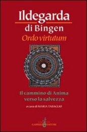 Ordo virtutum. Il cammino di anima verso la salvezza