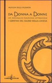 Da donna a donne. Un messaggio femminile attraverso i confini del sacro nella Chiesa