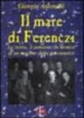 Il mare di Ferenczi. La storia, il pensiero, la tecnica di un maestro della psicoanalisi