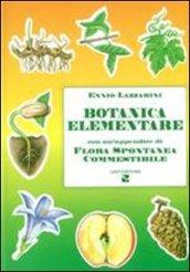 Botanica elementare. Con un'appendice di flora spontanea commestibile