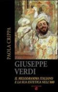 Giuseppe Verdi. Il melodramma italiano e la sua estetica nell'800. Con 2 CD Audio