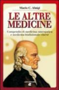 Le altre medicine. Compendio di medicina omeopatica e medicina tradizionale cinese