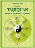 Taijiquan. Guida ai mutamenti interiori