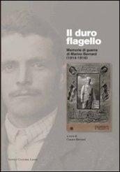 Il duro flagello. Memorie di guerra di Marino Bernard (1914-1916)