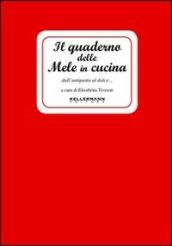 Il quaderno delle mele in cucina. Dall'antipasto al dolce con le primedonne del frutteto