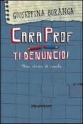 Cara prof. ti denuncio! Una storia di scuola