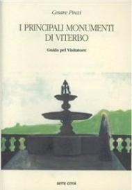 I principali monumenti di Viterbo. Guida pel visitatore (rist. anast.)