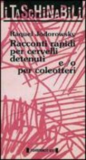 Racconti rapidi per cervelli detenuti e/o per coleotteri