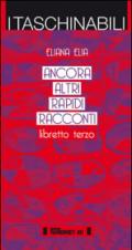 Ancora altri rapidi racconti. Libretto terzo