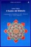 Il suono del silenzio. Cristianesimo e Buddhismo nelle riflessioni di un lama tibetano