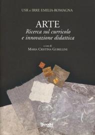 Arte. Ricerca sul curricolo e innovazione didattica