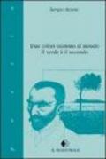 Due colori esistono al mondo. Il verde è il secondo