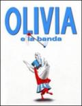 Olivia e la banda. Ediz. illustrata