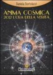 Anima cosmica. 2012 l'ora della verità