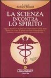 La scienza incontra lo spirito. Atti del Convegno (Milano, 26 ottobre 2006)