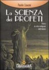 La scienza dei profeti. Verso la sola religione dell'amore