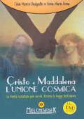 Cristo e Maddalena. L'unione cosmica. La verità occultata per secoli. Ritorna la legge dell'amore. DVD formato UDF. Con libro