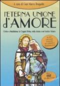 L'eterna unione d'amore. Cristo e Maddalena: la coppia divina nella storia e nel nostro futuro. Con DVD