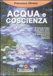 Acqua e coscienza. Il metodo Arepo, porta delle stelle. Consapevolezza e autoguarigione nell'acqua vitalizzata