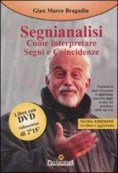 Segnianalisi. Come interpretare segni e coincidenze. Con DVD