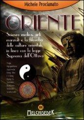 Oriente. Scienza medica, arti marziali e la filosofia delle culture orientali, in linea con la legge divina dell'ottava