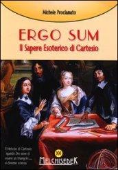 Ergo sum. Il sapere esoterico di Cartesio