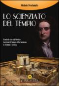 Lo scienziato del tempio. Il metodo con cui Newton trasformò il tempio di re Salomone in alchimia e scienza